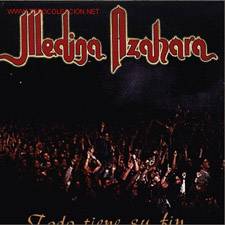 Medina Azahara : Todo Tiene Su Fin